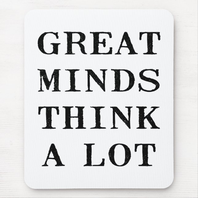 Great Minds Think Mouse Pad (Front)