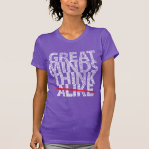Great Minds Think T-Shirt