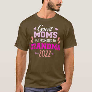 Great moms get promoted to grandma 2022 T-Shirt