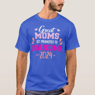 Great moms get promoted to grandma 2024 T-Shirt