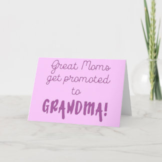 Great Moms Get Promoted to Grandma! Card