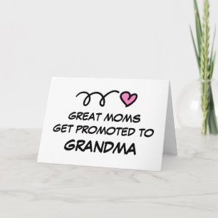 GREAT MOMS GET PROMOTED TO GRANDMA greeting card