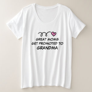 Great moms get promoted to grandma plus size shirt