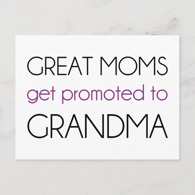 Great Moms Get Promoted To Grandma Postcard (Front)