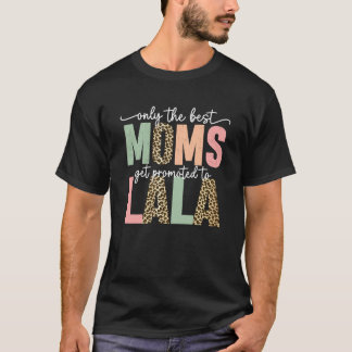 Great Moms Get Promoted to Lala Birthday Gift for T-Shirt