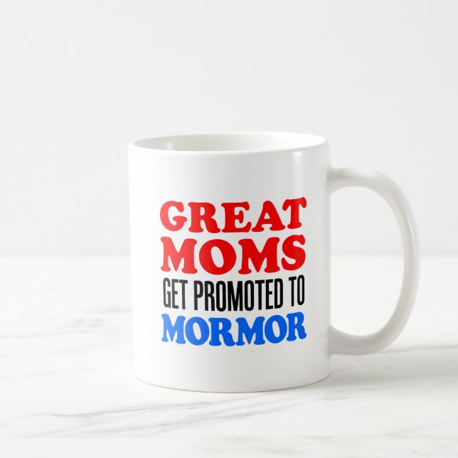 Great Moms Get Promoted To Mormor Coffee Mug (Right)