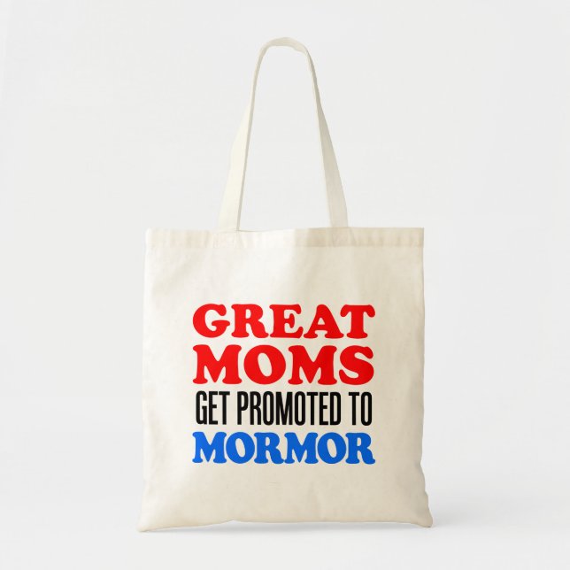 Great Moms Get Promoted To Mormor Tote Bag (Front)
