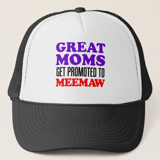 Great Moms Promoted Meemaw Trucker Hat (Front)
