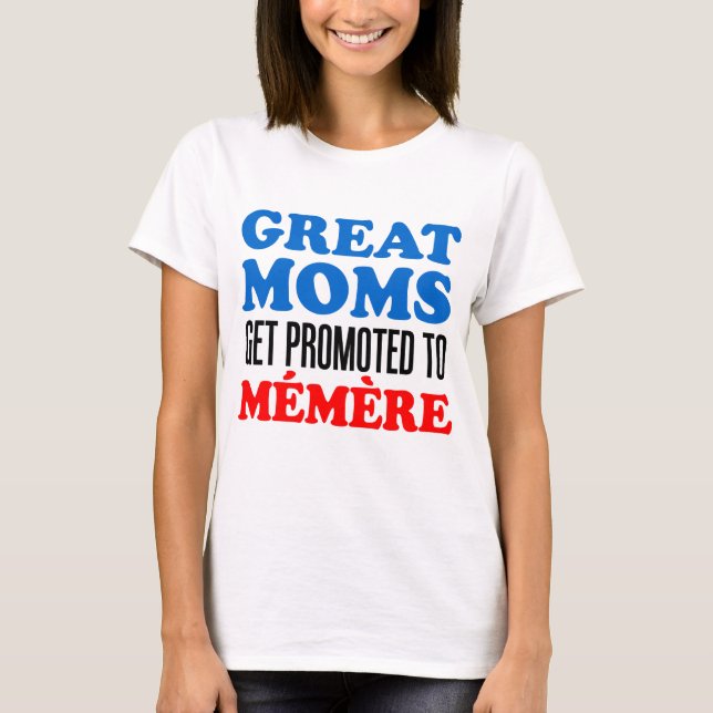 Great Moms Promoted To Memere T-Shirt (Front)