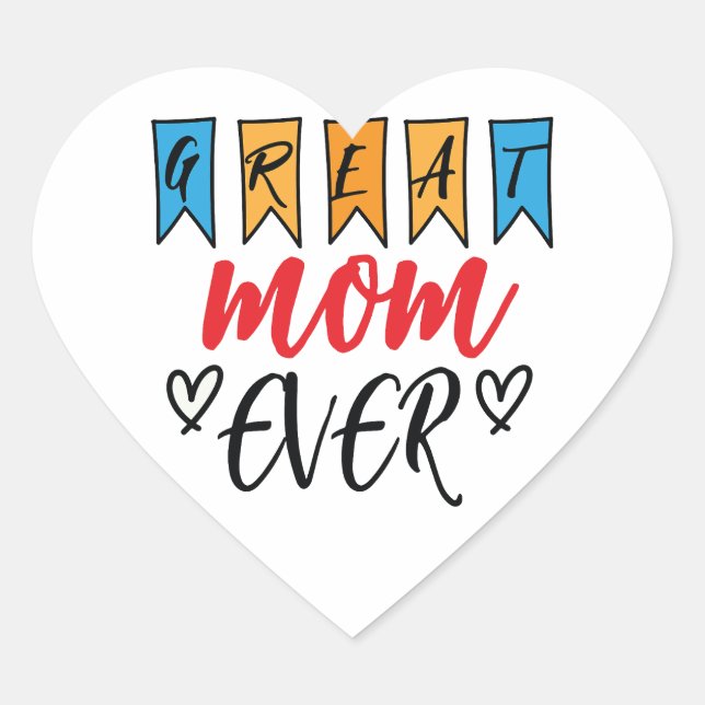 Great Mum Ever  Heart Sticker (Front)