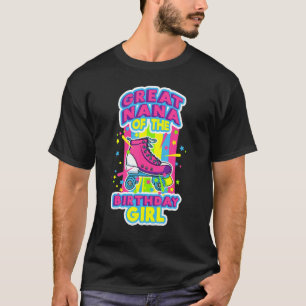 Great Nana Of The Birthday Girl Roller Skates Skat T-Shirt