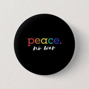 Great Present Peace No War Shirt Peace Graphic Tee 6 Cm Round Badge