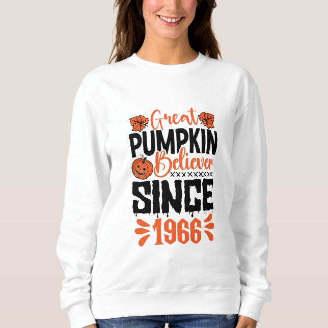 Great Pumpkin Believe Since 1966  Sweatshirt (Front)