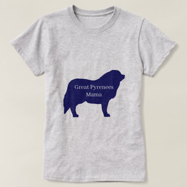 Great Pyrenees Mama T-Shirt (Design Front)