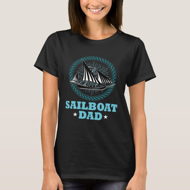 Great sailing boat captain dad sailing ship T-Shirt (Front)