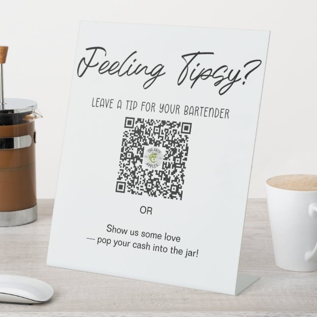 Great service deserves a great tip! Feeling tipsy? Pedestal Sign (In SItu)