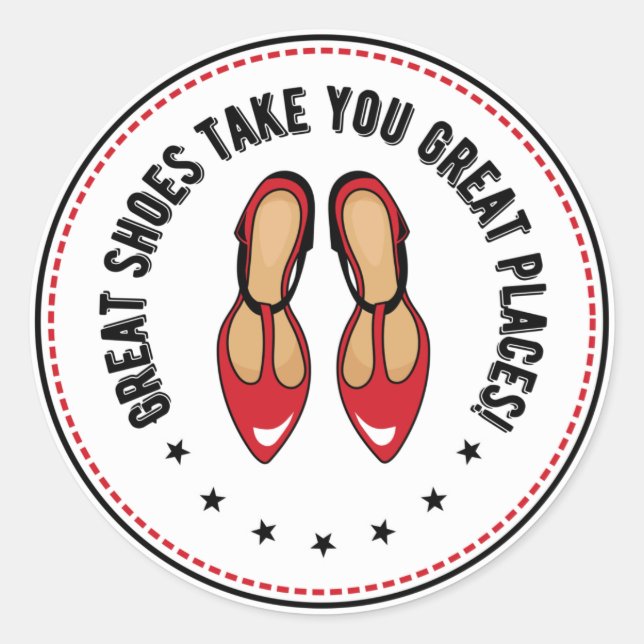Great Shoes Take You Great Places Cute Shoes Classic Round Sticker (Front)