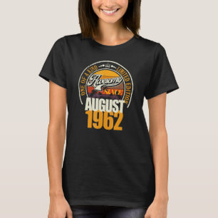 Great Since August 1962 60th Birthday Saying 60 Ye T-Shirt