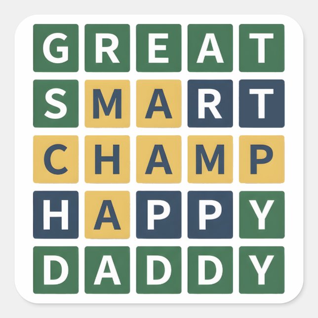 GREAT SMART CHAMP HAPPY DADDY Wordle Style Dad Square Sticker (Front)