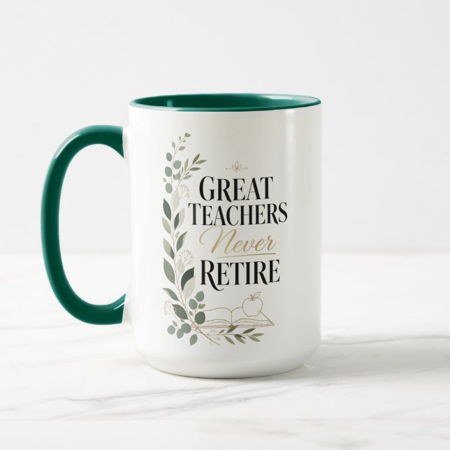 Great Teachers Never Retire Mug (Left)