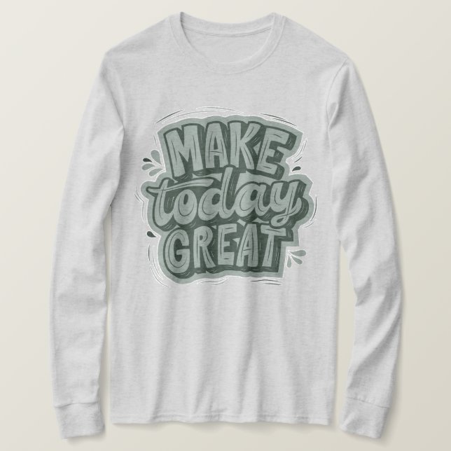 Great text sage green l motivational quote grey T-Shirt (Design Front)