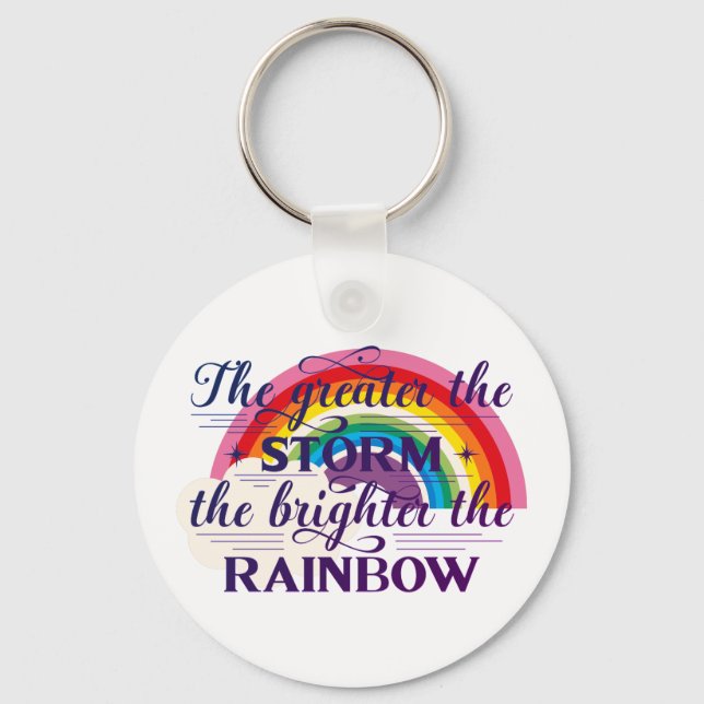 Great The Storm Brighter The Rainbow Key Ring (Front)