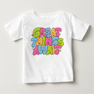 Great things await baby T-Shirt