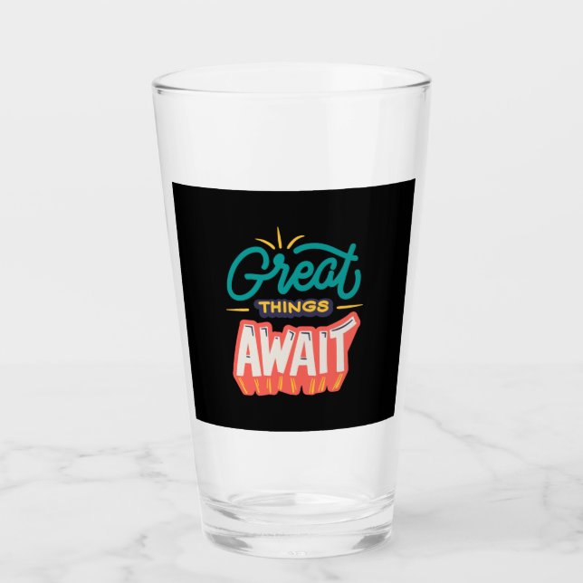 Great Things Await Glass (Front)