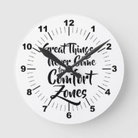 Great Things Never Come from Comfort Zones Quote