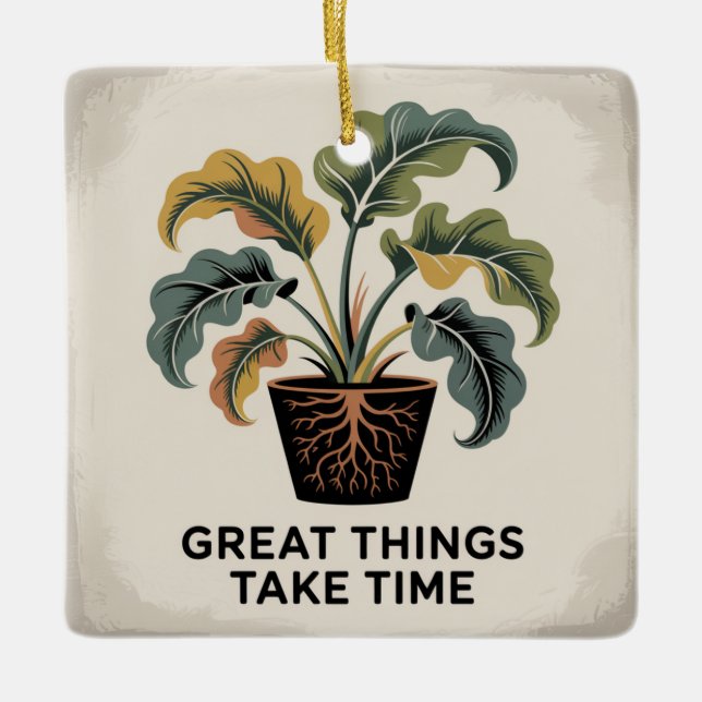 Great Things Take Time Ceramic Ornament (Front)