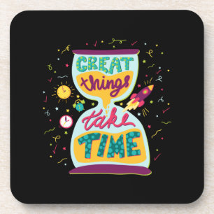 Great Things Take Time Coaster