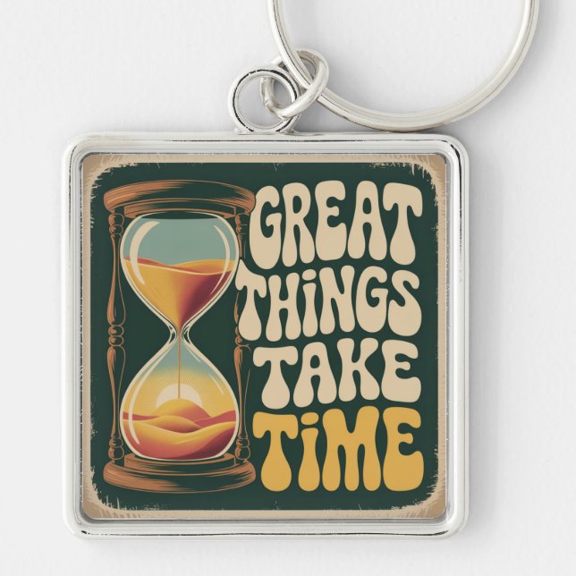 Great Things Take Time Key Ring (Front)