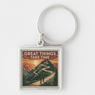 Great Things Take Time Key Ring