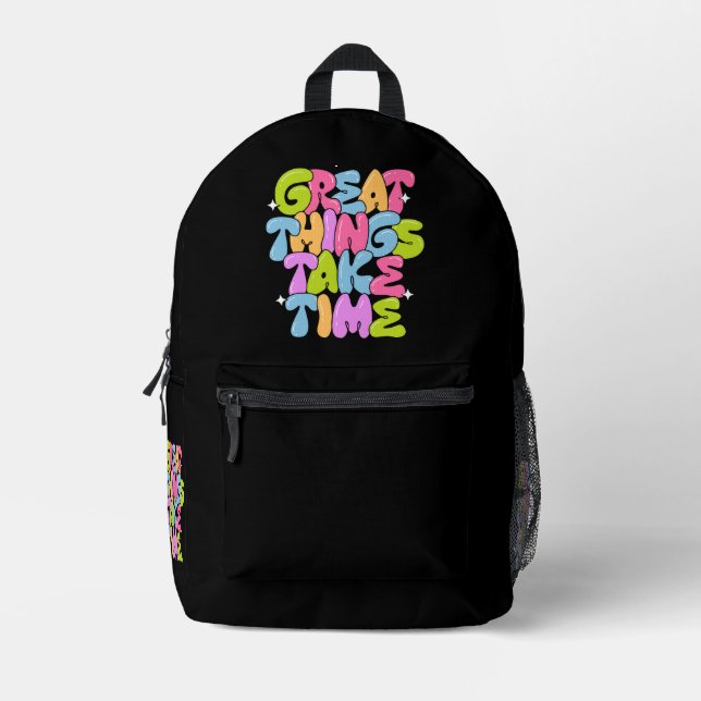 Great Things Take Time T-Shirt Printed Backpack (Front)