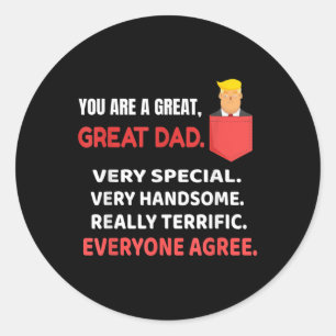Great Trump Fathers Day Great Dad Gift Classic Round Sticker