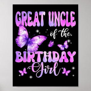 Great Uncle Of The Birthday Girl Butterfly Family  Poster