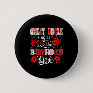Great uncle of the birthday girl - family ladybug 6 cm round badge