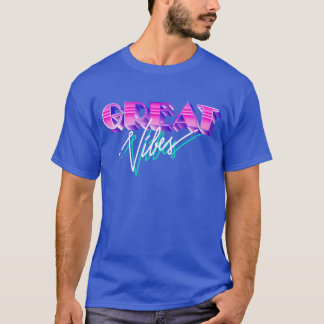 great vibes 80s retro vintage T-Shirt