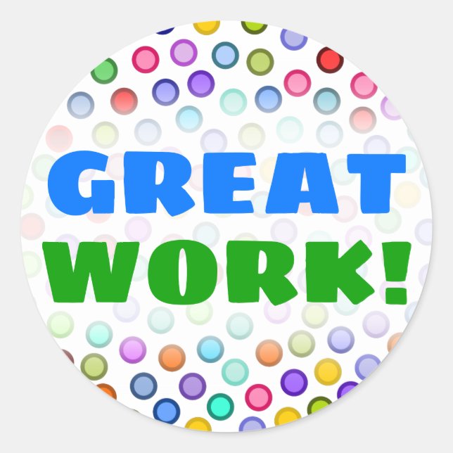 "GREAT WORK!" + Many Colourful Circles Sticker (Front)