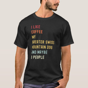 Greater Swiss Mountain Dog Retro Dog And Coffee T-Shirt