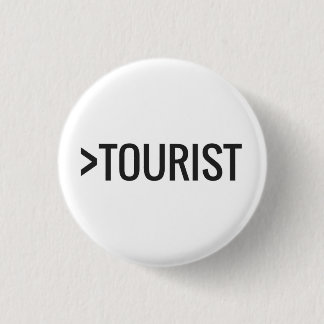Greater Than a Tourist Button