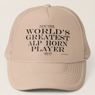 Greatest Alp Horn Player Yet Trucker Hat