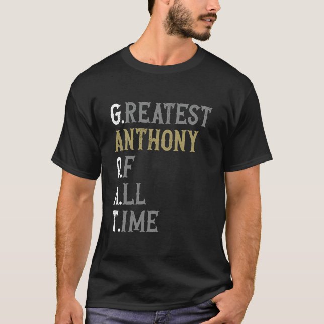 Greatest Anthony of all time  GOAT  Anthony T-Shirt (Front)