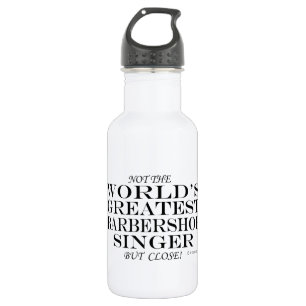 Greatest Barbershop Singer Player Close 532 Ml Water Bottle
