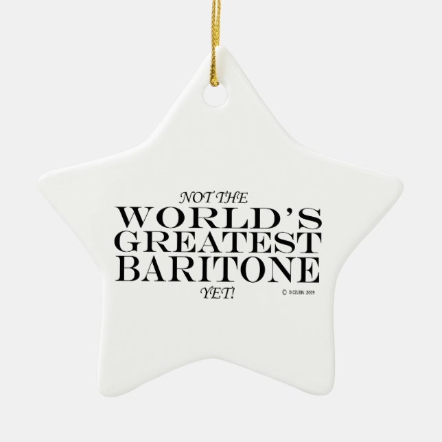 Greatest Baritone Yet Ceramic Ornament (Front)