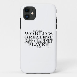 Greatest Bass Clarinet Player Yet iPhone 11 Case