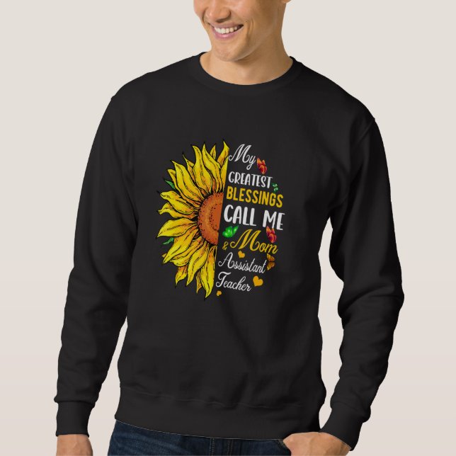 Greatest Blessings Call Me Mom And Assistant Teach Sweatshirt (Front)