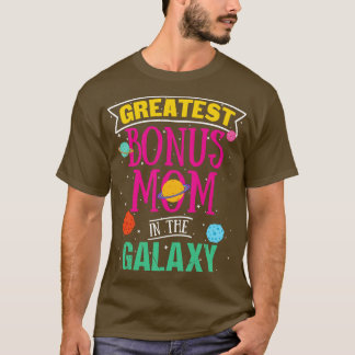 Greatest Bonus Mum in the Galaxy T-Shirt