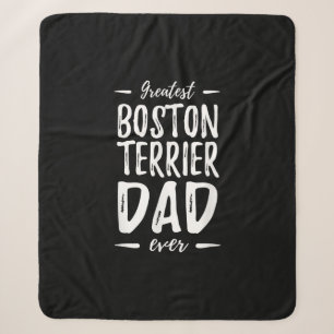 Greatest Boston Terrier Dad Funny Dog Dad Gift Sherpa Blanket