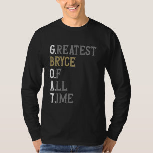 Greatest Bryce of all time GOAT Bryce T-Shirt